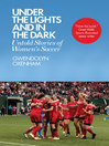 Cover image for Under the Lights and In the Dark